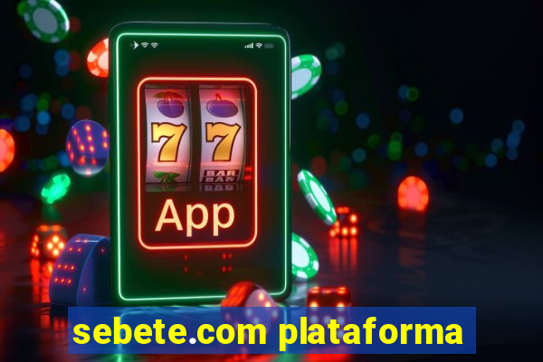 sebete.com plataforma